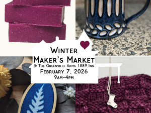 Winter Makers Market at the Greenville Arms 1889 Inn on Saturday, February 7th