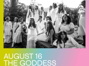 the goddess party, august 16 at riverfront park