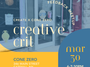 Creative Crit at Cone Zero  March 30, 2026 6:00-7:30pm  Cone Zero – Painting Studio 346 Main St Catskill, NY 12414