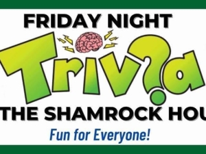 Friday Night Trivia The Shamrock House East Durham 