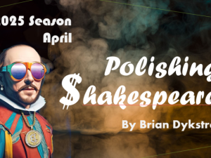 Bridge Street Theatre, Polishing Shakespeare