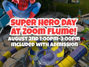 Super Hero Day - Zoom Flume